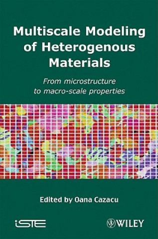 Multiscale Modeling of Heterogenous Materials - From Microstructure to Macro-Scale Properties
