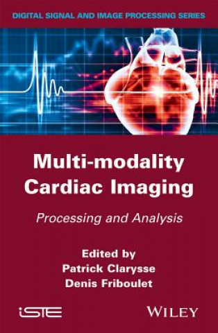 Multi-modality Cardiac Imaging - Processing and Analysis