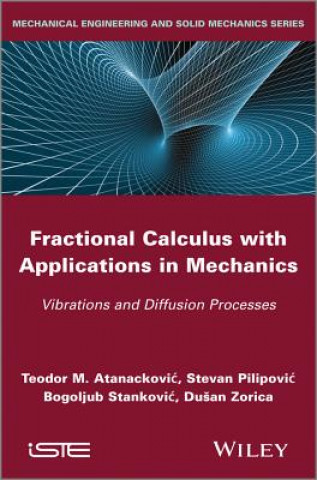 Fractional Calculus with Applications in Mechanics  - Vibrations and Diffusion Processes