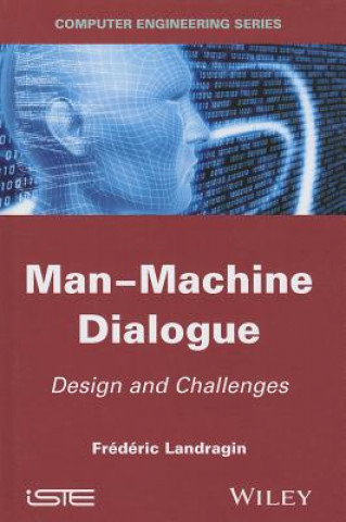 Man-Machine Dialogue - Design and Challenges