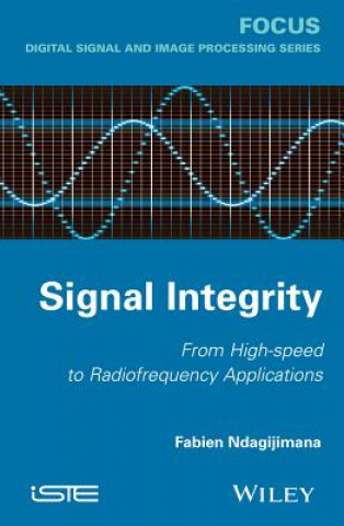 Signal Integrity - From High Speed to Radiofrequency Applications
