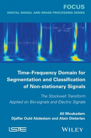 Time-Frequency Domain for Segmentation and Classif ication of Non-stationary Signals: The Stockwell T ransform Applied on Bio-signals and Electric Sig
