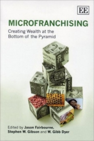 MicroFranchising - Creating Wealth at the Bottom of the Pyramid