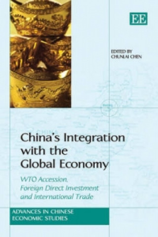 China's Integration with the Global Economy - WTO Accession, Foreign Direct Investment and International Trade