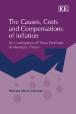 Causes, Costs and Compensations of Inflation - An Investigation of Three Problems in Monetary Theory