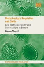 Biotechnology Regulation and GMOs - Law, Technology and Public Contestations in Europe