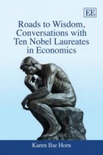 Roads to Wisdom, Conversations with Ten Nobel Laureates in Economics
