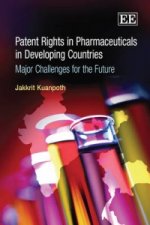 Patent Rights in Pharmaceuticals in Developing C - Major Challenges for the Future