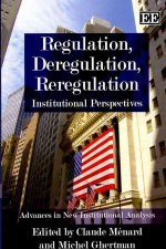Regulation, Deregulation, Reregulation