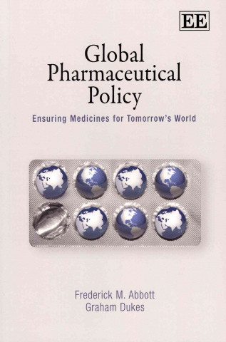 Global Pharmaceutical Policy - Ensuring Medicines for Tomorrow's World