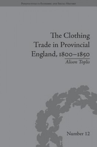 Clothing Trade in Provincial England, 1800-1850