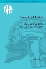 Locating Health: Historical and Anthropological Investigations of Health and Place