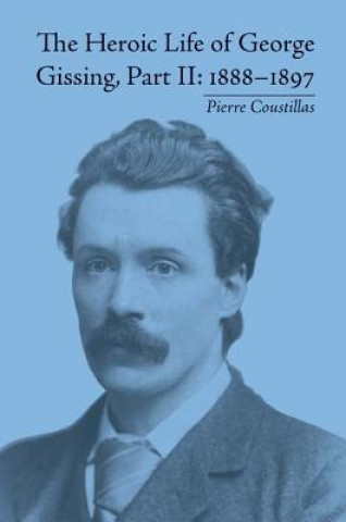 Heroic Life of George Gissing, Part II