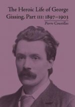 Heroic Life of George Gissing, Part III