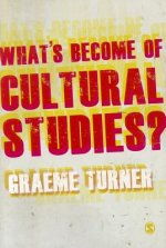 What's Become of Cultural Studies?