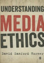 Understanding Media Ethics