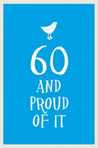 60 and Proud of It