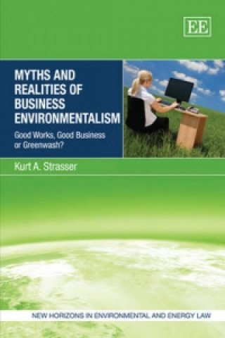 Myths and Realities of Business Environmentalism - Good Works, Good Business or Greenwash?