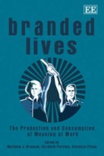 Branded Lives - The Production and Consumption of Meaning at Work