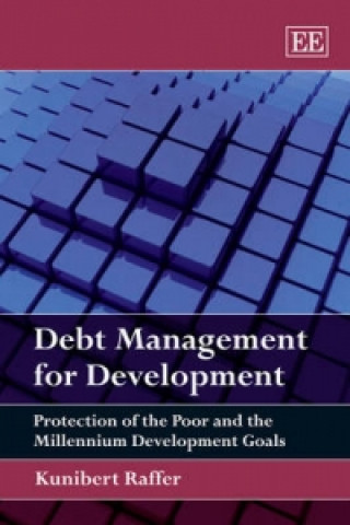 Debt Management for Development - Protection of the Poor and the Millennium Development Goals