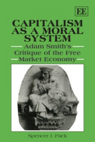 Capitalism as a Moral System - Adam Smith's Critique of the Free Market Economy