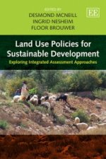 Land Use Policies for Sustainable Development - Exploring Integrated Assessment Approaches