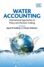 Water Accounting - International Approaches to Policy and Decision-making
