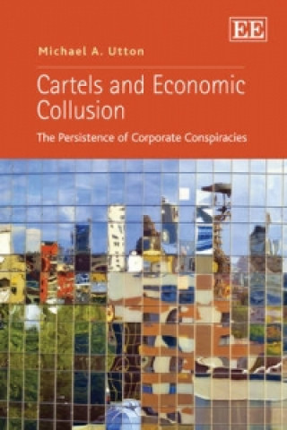 Cartels and Economic Collusion - The Persistence of Corporate Conspiracies