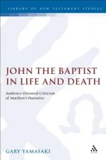 John the Baptist in Life and Death