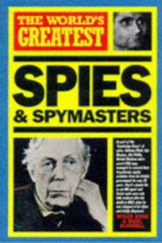 World's Greatest Spies and Spymasters