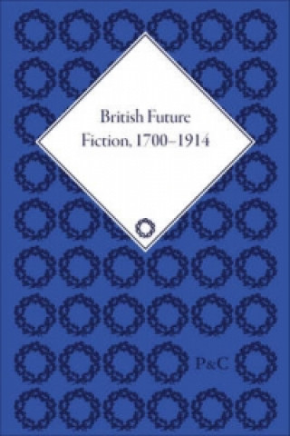 British Future Fiction, 1700-1914
