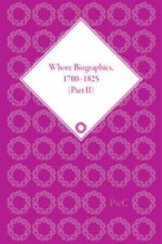 Whore Biographies, 1700-1825, Part II