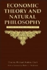ECONOMIC THEORY AND NATURAL PHILOSOPHY - The Search for the Natural Laws of the Economy