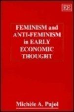 FEMINISM AND ANTI-FEMINISM IN EARLY ECONOMIC THOUGHT