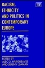 RACISM, ETHNICITY AND POLITICS IN CONTEMPORARY EUROPE