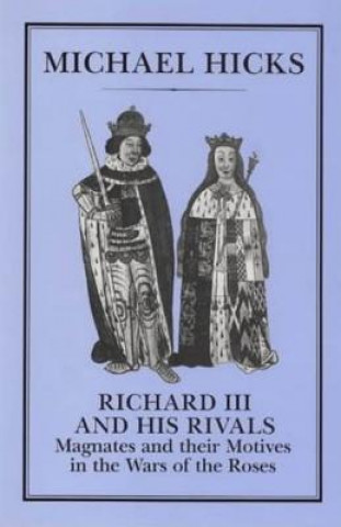 Richard III and his Rivals