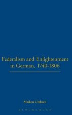 Federalism and Enlightenment in German, 1740-1806