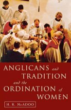 Anglicans and Tradition and the Ordination of Women