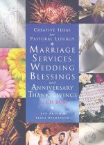 Marriage Services, Wedding Blessings and Anniversary Thanksgivings