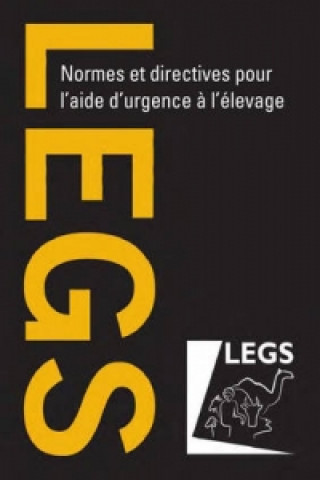 Normes Et Directives Pour L'aide D'urgence a L'elevage (LEGS)