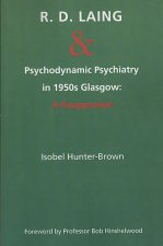 R.D. Laing and Psychodynamic Psychiatry in 1950s Glasgow