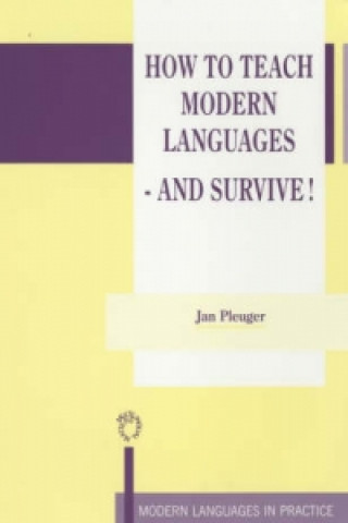 How to Teach Modern Languages - and Survive!