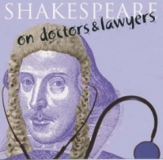 Shakespeare on...Doctors and Lawyers