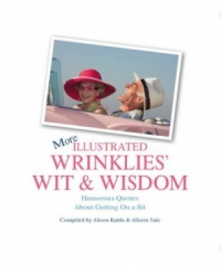 More Illustrated Wrinklies' Wit and Wisdom