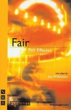 Fair & Felt Effects: two plays