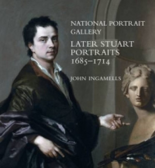 Later Stuart Portraits 1685-1714