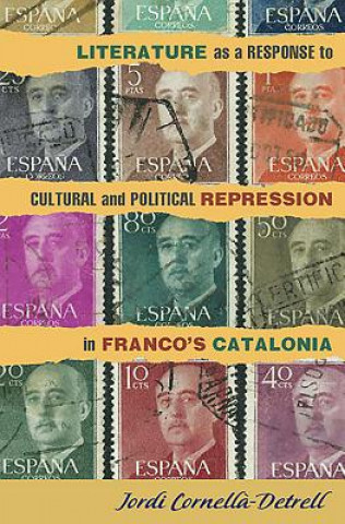 Literature as a Response to Cultural and Political Repression in Franco's Catalonia