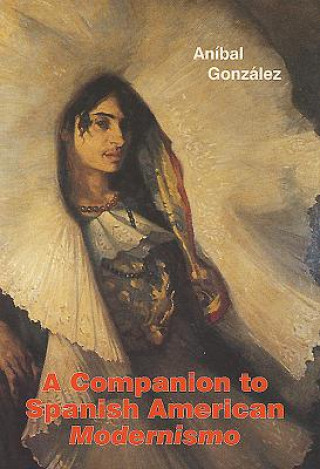 Companion to Spanish American Modernismo