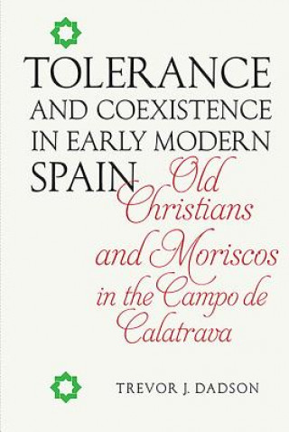 Tolerance and Coexistence in Early Modern Spain