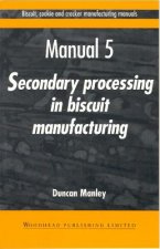 Biscuit, Cookie and Cracker Manufacturing Manuals